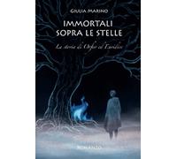 Immortali sopra le stelle. La storia di Orfeo ed Euridice