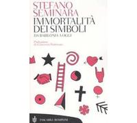 Immortalità dei simboli. Da Babilonia a oggi