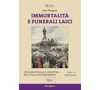 Immortalità e funerali laici. Etica individuale e collettiva nell'Italia contemporanea