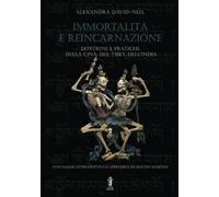 Libri David-Neel Alexandra - Immortalita E Reincarnazione. Dottrine E Pratiche D