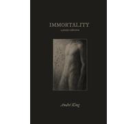 Immortality: a poetry collection: 4