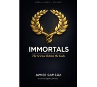 IMMORTALS: The science behind the gods