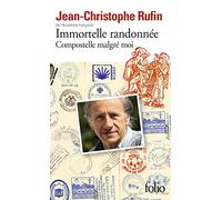 Immortelle randonnée: Compostelle malgré moi