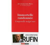 Immortelle randonnée: Compostelle malgré moi