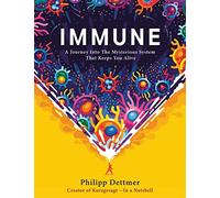 Immune: A Journey into the Mysterious System That Keeps You Alive: A Journey into the Mysterious System That Keeps You Alive - from YouTube's KURZGESAGT IN A NUTSHELL