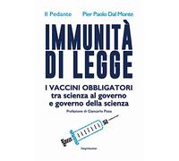 Immunità di legge. I vaccini obbligatori tra scienza al governo e governo della scienza