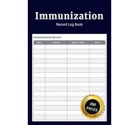 Immunization Record Log Book: Simple Personal Guide Journal to Record and Track Immunizations Vaccinations and Medical History for Patients and Seniors