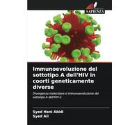 Immunoevoluzione del sottotipo A dell'HIV in coorti geneticamente diverse: Divergenza molecolare e immunoevoluzione del sottotipo A dell'HIV-1