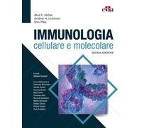 Immunologia cellulare e molecolare - Abbas Abul K., Lichtman Andrew H., Pi...