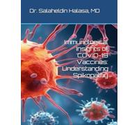Immunological Insights of COVID-19 Vaccines: Understanding Spikopathy
