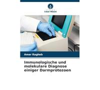 Immunologische und molekulare Diagnose einiger Darmprotozoen