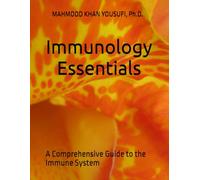 Immunology Essentials: A Comprehensive Guide to the Immune System