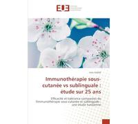 Immunothérapie sous-cutanée vs sublinguale : étude sur 25 ans: Efficacité et tolérance comparées de l'immunothérapie sous-cutanée et sublinguale : une étude tunisienne