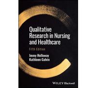 Qualitative Research in Nursing and Healthcare by Immy Holloway