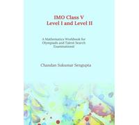 IMO Class V Level I and Level II: A Mathematics Workbook for Olympiads and Talent Search Examinationsl