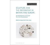 Imogen Hart Sculpture and the Decorative in Britain and Europ (Copertina rigida)