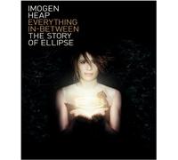 Imogen Heap - Everything in-Between: the Sto