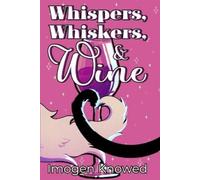 Imogen Knowed Whispers, Whiskers, & Wine (Tascabile) Cozy Clowder Chronicles