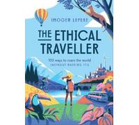 Imogen Lepere The Ethical Traveller (Copertina rigida)