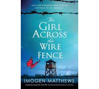 Imogen Matthews The Girl Across the Wire Fence (Tascabile)