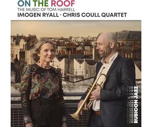 Imogen Ryall & Chris Coull Quartet On the Roof: The Music of Tom Harrell (CD)