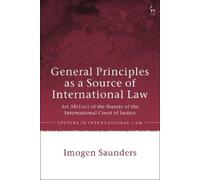 Imogen Saunders General Principles as a Source of Internation (Copertina rigida)