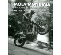 Imola mondiale. Le radici del motocross italiano 1948-1965. Ediz. multilingue