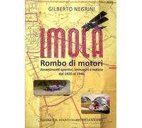 Imola. Rombo di motori. Avvenimenti sportivi, immagini e notizie dal 1920 al 1946