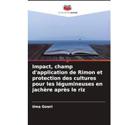 Impact, champ d'application de Rimon et protection des cultures pour les légumineuses en jachère après le riz