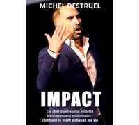 Impact: De chef d'entreprise endetté à entrepreneur millionnaire : comment le MLM a changé ma vie