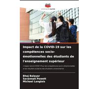 Impact de la COVID-19 sur les compétences socio-émotionnelles des étudiants de l'enseignement supérieur: L'impact de la COVID-19 sur les compétences ... scolaires des étudiants universitaires