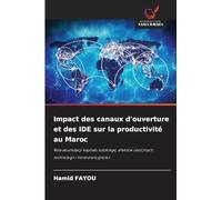 Impact des canaux d'ouverture et des IDE sur la productivité au Maroc: Rola akumulacji kapita¿u ludzkiego, efektów ubocznych technologii i konkurencyjno¿ci