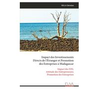 Impact des Investissements Directs de l'Étranger et Promotion des Entreprises à Madagascar: Impact des IDE; Attitude des Entrepreneurs; Promotion des Entreprises