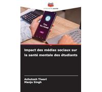 Impact des médias sociaux sur la santé mentale des étudiants