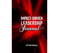 IMPACT-DRIVEN LEADERSHIP Journal: 30-Day Impact Companion