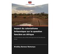 Impact du colonialisme britannique sur la question foncière en Afrique: Le cas de Bukusu des comtés de Bungoma et de Trans Nzoia au Kenya