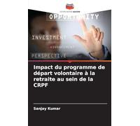 Impact du programme de départ volontaire à la retraite au sein de la CRPF