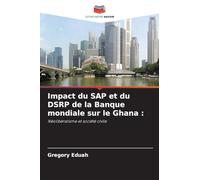 Impact du SAP et du DSRP de la Banque mondiale sur le Ghana :: Néolibéralisme et société civile
