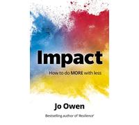 Impact: How to Do More With Less