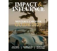 Impact & Influence Magazine: August 2025 | Monterey Car W uide: 8