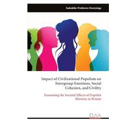 Impact of Civilizational Populism on Intergroup Emotions, Social Cohesion, and Civility: Examining the Societal Effects of Populist Rhetoric in Britain