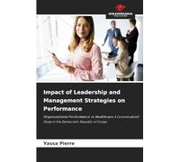 Impact of Leadership and Management Strategies on Performance: Organizational Performance in Healthcare A Contextualized Study in the Democratic Republic of Congo