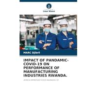IMPACT OF PANDAMIC- COVID-19 ON PERFORMANCE OF MANUFACTURING INDUSTRIES RWANDA.: AFRICA IMPROVED FOOD RWANDA LTD