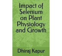 Impact of Selenium on Plant Physiology and Growth