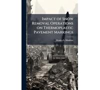 Impact of Snow Removal Operations on Thermoplastic Pavement Markings