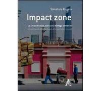 Impact zone. La città dal basso, dalla casa bottega a internet