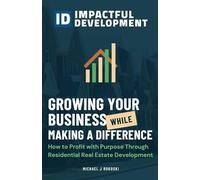 IMPACTFUL DEVELOPMENT: Growing Your Business While Making a Difference