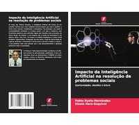 Impacto da Inteligência Artificial na resolução de problemas sociais: Oportunidades, desafios e futuro