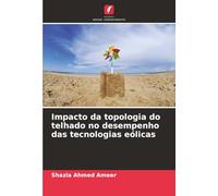 Impacto da topologia do telhado no desempenho das tecnologias eólicas