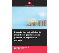Impacto das estratégias de subsídios e promoção nos padrões de exploração agrícola